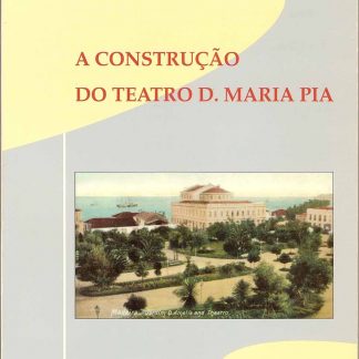 A Construção do Teatro D. Maria Pia
