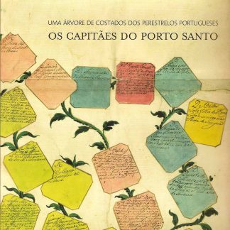 Os Capitães do Porto Santo. Uma Árvore de Costados dos Perestrelos Portugueses