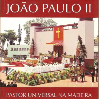 João Paulo II - Pastor Universal na Madeira
