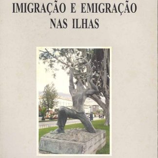 Imigração e Emigração nas Ilhas