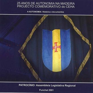 Projecto Comemorativo do CEHA - A Autonomia: História e documentos