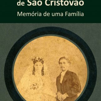 Solar de São Cristóvão – Memória de uma Família